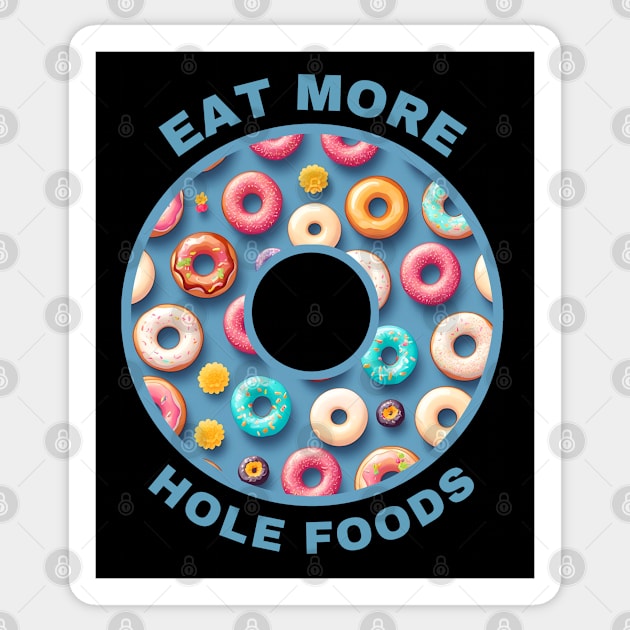 Eat More Hole Foods Sticker by MtWoodson